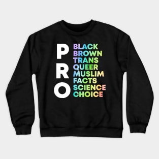 Pro Black Pro Brown Pro Trans Pro Queer Crewneck Sweatshirt